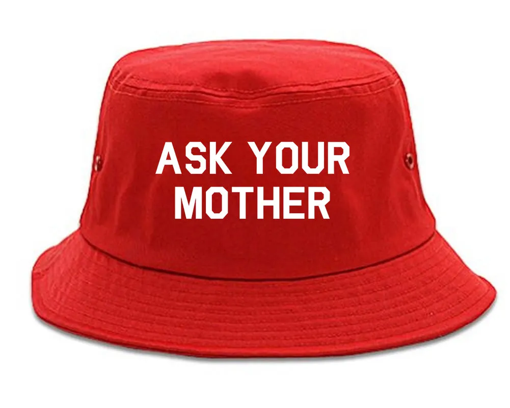 Ask Your Mother Funny Dad Mens Bucket Hat