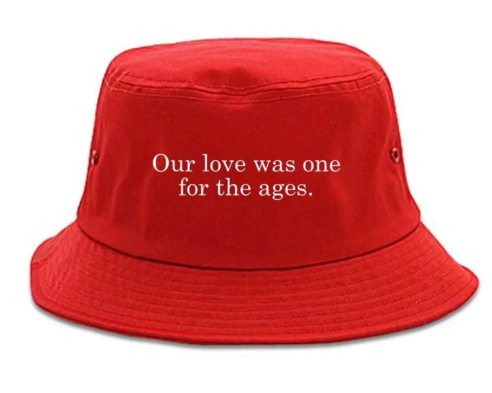 Our Love Quote Bucket Hat