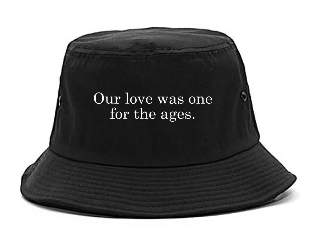 Our Love Quote Bucket Hat