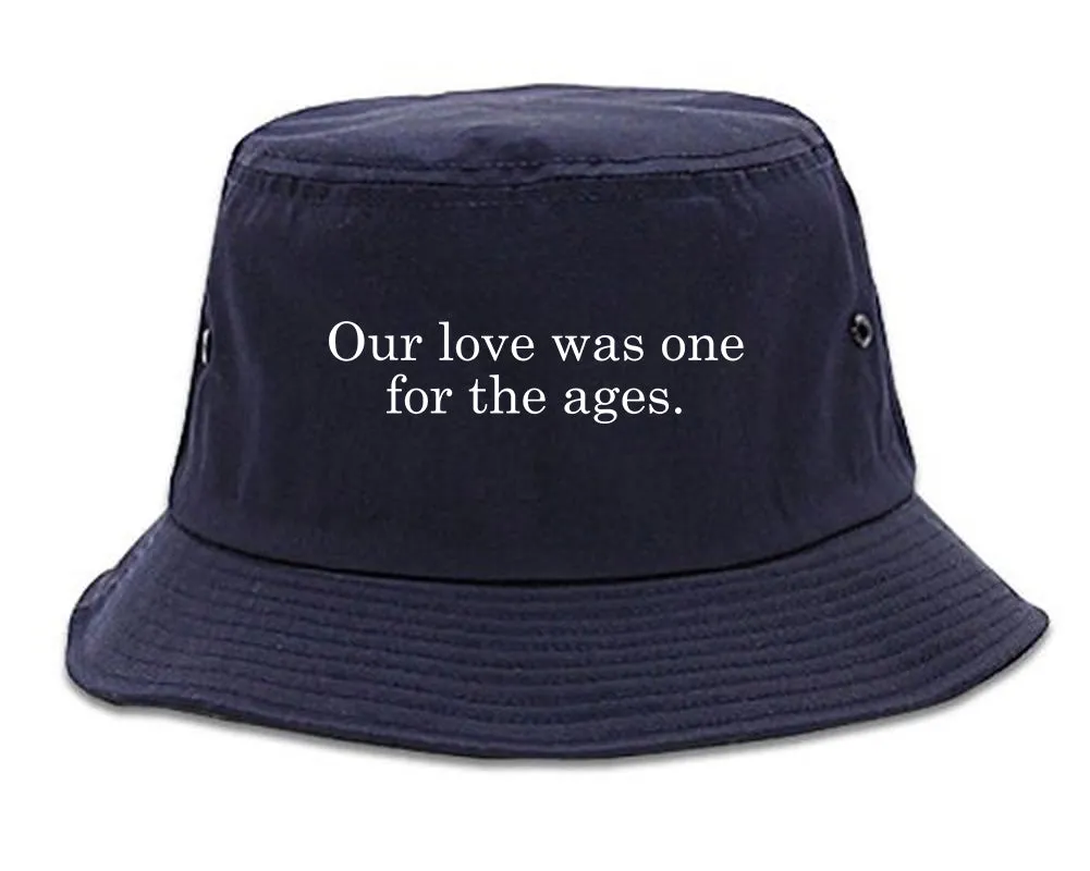 Our Love Quote Bucket Hat